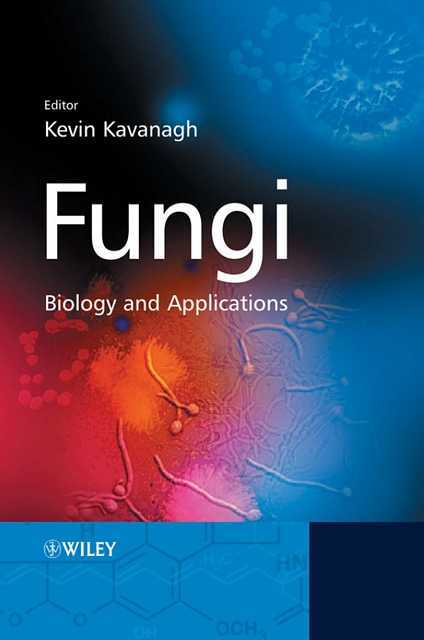 Kavanagh 2005, Fungi. Biology and Applications