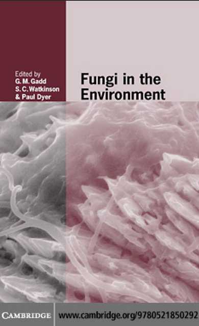 GADD, WATKINSON & DYER 2007, Fungi In The Environment